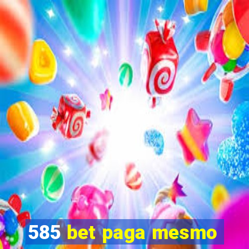 585 bet paga mesmo